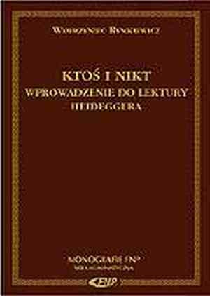 Okładka: Wawrzyniec Rymkiewicz - Ktoś i nikt. Wprowadzenie do lektury Heideggera