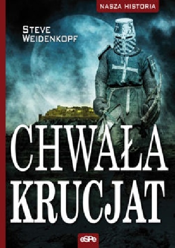 Okładka: Steve Weidenkopf - Chwała krucjat