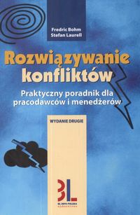 Okładka: Fredric Bohm - Rozwiązywanie konfliktów /Praktyczny poradnik dla pracodawców i menedźerów