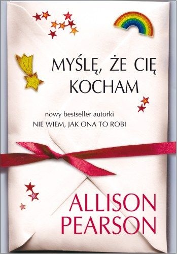 Okładka: Allison Pearson - Myślę, że Cię kocham