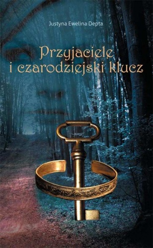 Okładka: Justyna Ewelina Depta - Przyjaciele i czarodziejski klucz