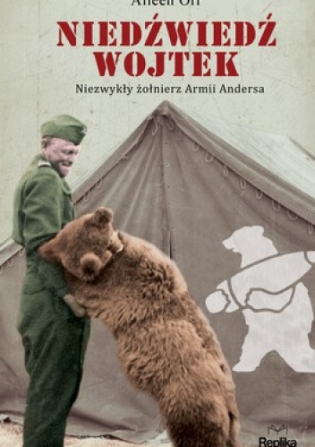 Okładka: Aileen Orr - Niedźwiedź Wojtek. Niezwykły żołnierz Armii Andersa