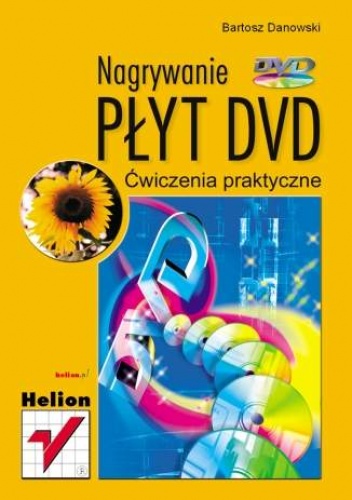 Okładka: Bartosz Danowski - Nagrywanie płyt DVD. Ćwiczenia praktyczne