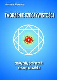 Okładka: Waldemar Witkowski - Tworzenie rzeczywistości