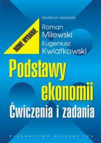 Okładka: Eugeniusz Kwiatkowski - Podstawy ekonomii. Ćwiczenia i zadania