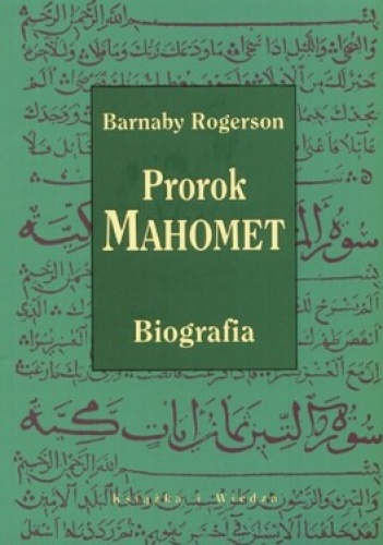 Okładka: Barnaby Rogerson - Prorok Mahomet. Biografia