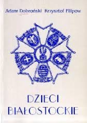 Okładka: Adam Czesław Dobroński - Dzieci białostockie