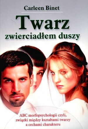 Okładka: Carleen Binet - Twarz zwierciadłem duszy. ABC morfopsychologii, czyli związki między kształtami twarzy a cechami charakteru