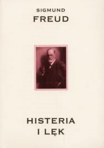 Okładka: Sigmund Freud - Histeria i lęk