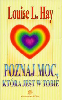 Okładka: Louise L. Hay - Poznaj moc, która jest w Tobie