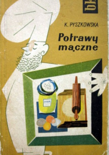 Okładka: Kazimiera Pyszkowska - Potrawy mączne