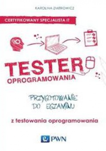 Okładka: Zmitrowicz Karolina - Tester oprogramowania. Przygotowanie do egzaminu z testowania oprogramowania