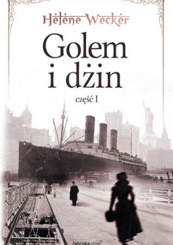 Okładka: Helene Wecker - Golem i Dżin, część 1