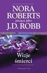 J.D. Robb - Wizje śmierci