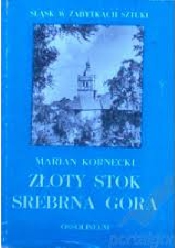 Okładka: Marian Kornecki - Złoty Stok * Srebrna Góra