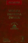 Okładka:  praca zbiorowa - Wielka historia świata. T. 1, Prehistoria - Mezopotamia - Huryci i Hetyci