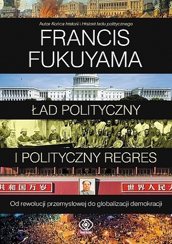Okładka: Francis Fukuyama - Ład polityczny i polityczny regres