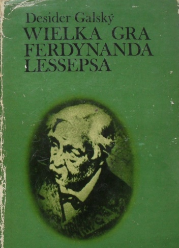 Okładka: Desider Galsky - Wielka gra Ferdynanda Lessepsa