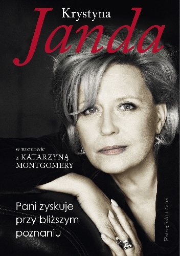 Okładka: Krystyna Janda - Pani zyskuje przy bliższym poznaniu