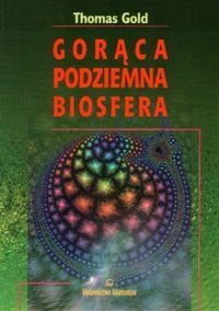 Okładka: Thomas Gold - Gorąca podziemna biosfera