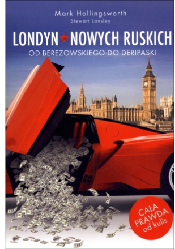 Okładka: Mark Hollingsworth - Londyn nowych Ruskich. Od Berezowskiego do Deripaski
