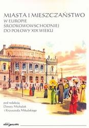 Okładka: Krzysztof Mikulski - Miasta i mieszczaństwo w Europie rodkowowschodniej do połowy