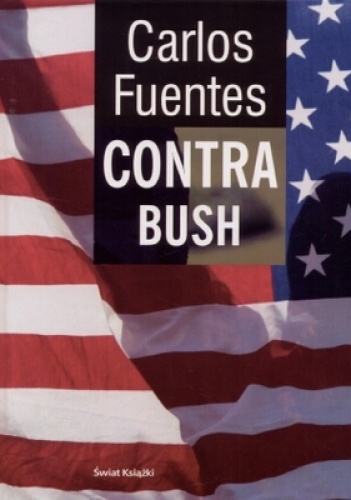 Okładka: Carlos Fuentes - Contra Bush
