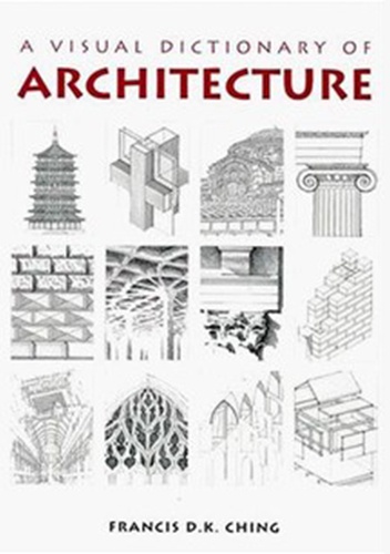 Okładka: Francis D.K. Ching - A Visual Dictionary of Architecture