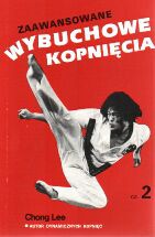 Okładka:  Lee Chong - Zaawansowane wybuchowe kopnięcia . Część 2