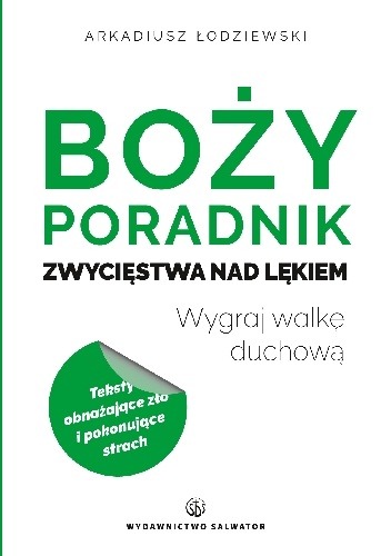 Okładka: Arkadiusz Łodziewski - Boży poradnik zwycięstwa nad lękiem