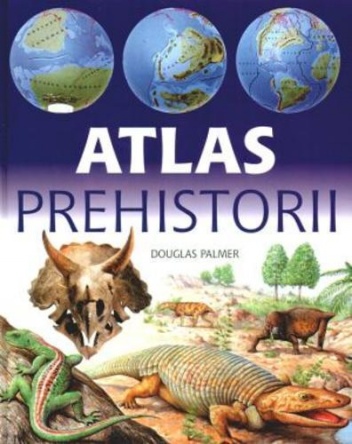 Okładka: Douglas Palmer - Atlas Prehistorii