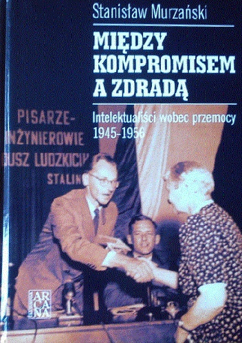 Okładka: Stanisław Murzański - Między kompromisem a zdrada