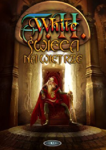 Okładka: Terence Hanbury White - Świeca na wietrze
