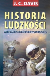 Okładka: James C. Davis - Historia ludzkości. Od epoki kamienia do naszych czasów