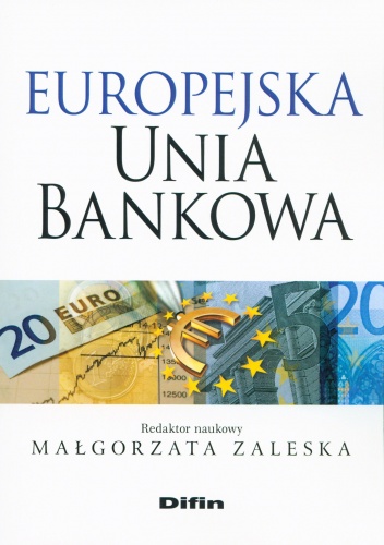 Okładka: Małgorzata Zaleska - Europejska Unia Bankowa