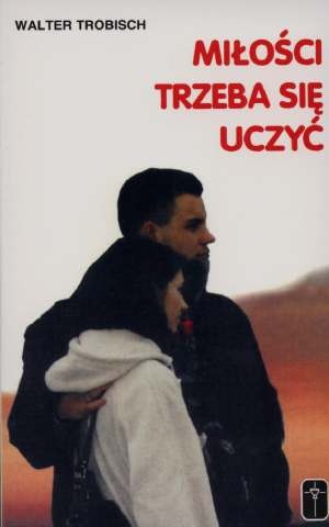 Okładka: Walter Trobisch - Miłości trzeba się uczyć
