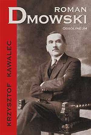 Okładka: Krzysztof Kawalec - Roman Dmowski 1864-1939