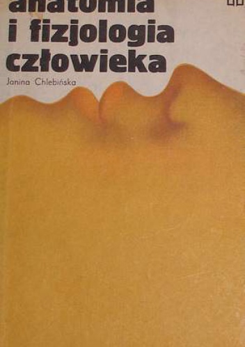 Okładka: Janina Chlebińska - Anatomia i fizjologia człowieka