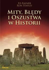 Okładka: Ed Rayner - Mity, Błędy I Oszustwa HistorII
