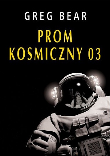Okładka: Greg Bear - Prom kosmiczny 03