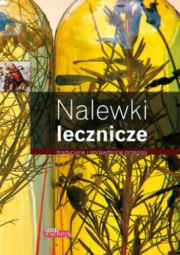 Okładka: Łukasz Fiedoruk - Nalewki lecznicze. Tradycyjne i sprawdzone przepisy