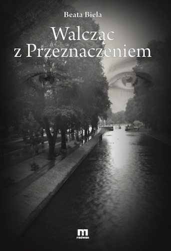 Okładka: Beata Biela - Walcząc z przeznaczeniem