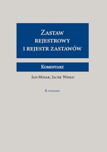 Okładka: Jan Mojak - Zastaw rejestrowy i rejestr zastawów. Komentarz
