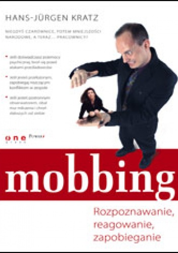 Okładka: Hans-Jürgen Kratz - Mobbing. Rozpoznawanie, reagowanie, zapobieganie