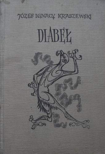 Okładka: Józef Ignacy Kraszewski - Diabeł.(Powieść z czasów Stanisława Augusta).