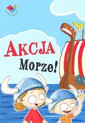 Okładka: Agnieszka Stelmaszyk - Akcja Morze!