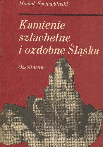 Okładka: Michał Sachanbiński - Kamienie szlachetne i ozdobne Śląska