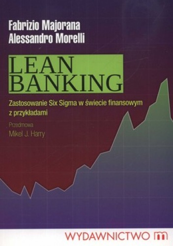 Okładka: Fabrizio Majorana - Lean Banking. Zastosowanie Six Sigma w świecie finansowym z przykładami