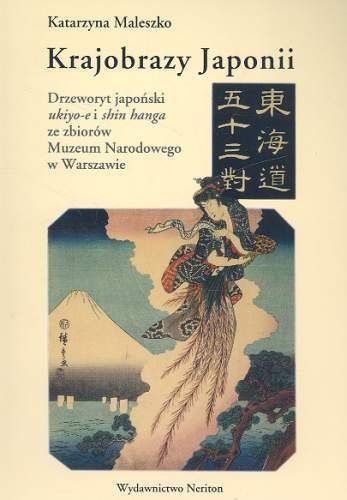 Okładka: Katarzyna Maleszko - Krajobrazy Japonii. Drzeworyt japoński ukiyo-e i shin hanga ze zbiorów Muzeum Narodowego w Warszawie