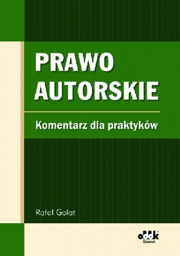 Okładka: Rafał Golat - Prawo autorskie. Komentarz dla praktyków